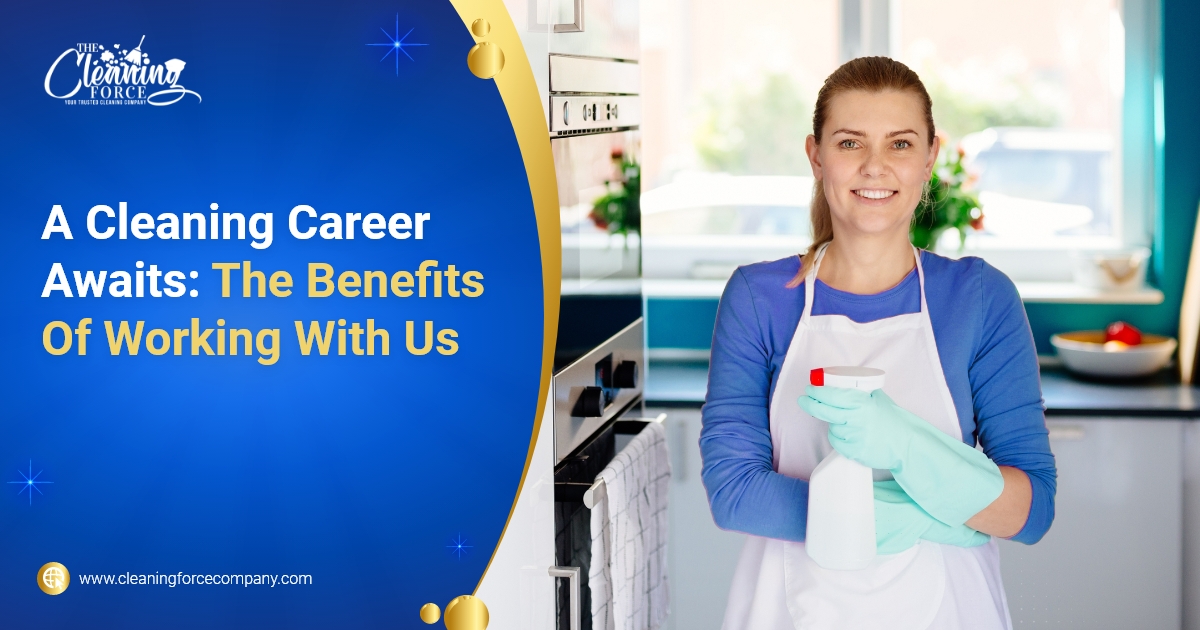 a cleaning career awaits the benefits of working
