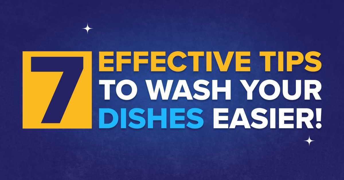 [Infographic] 7 Effective Tips To Wash Your Dishes Easier!