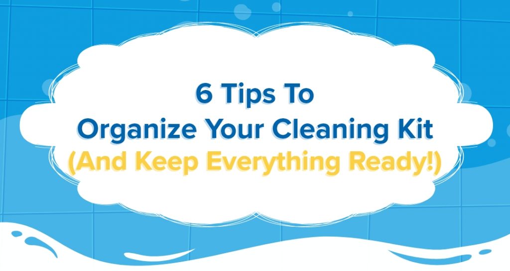 Organize your Cleaning Kit