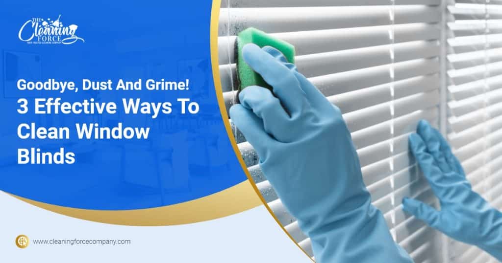Goodbye Dust And Grime 3 Effective Ways To Clean Window Blinds