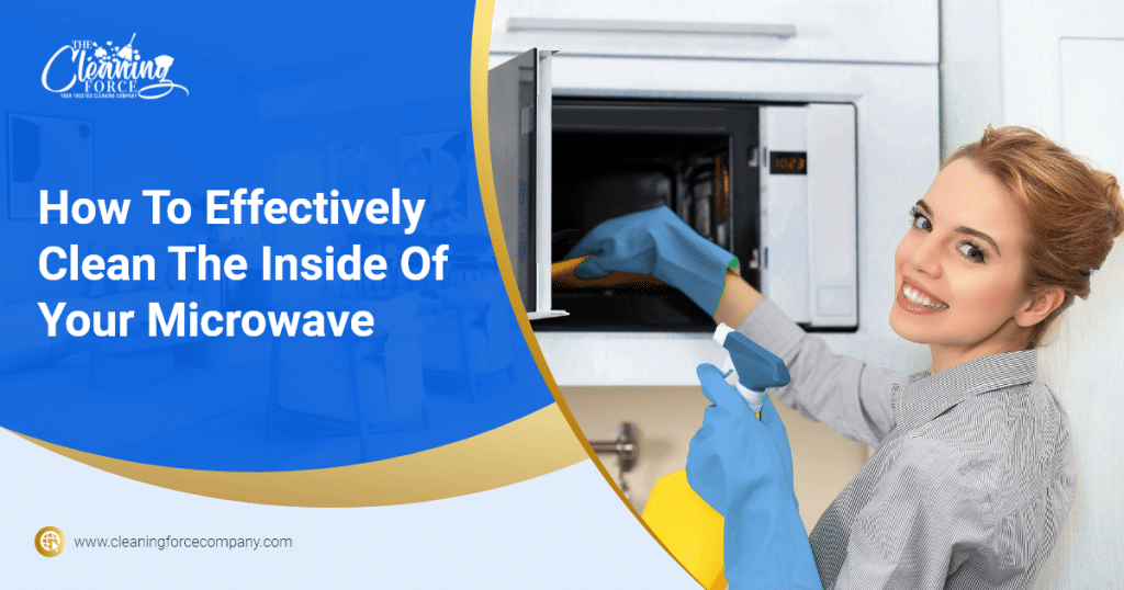 How To Effectively Clean The Inside Of Your Microwave