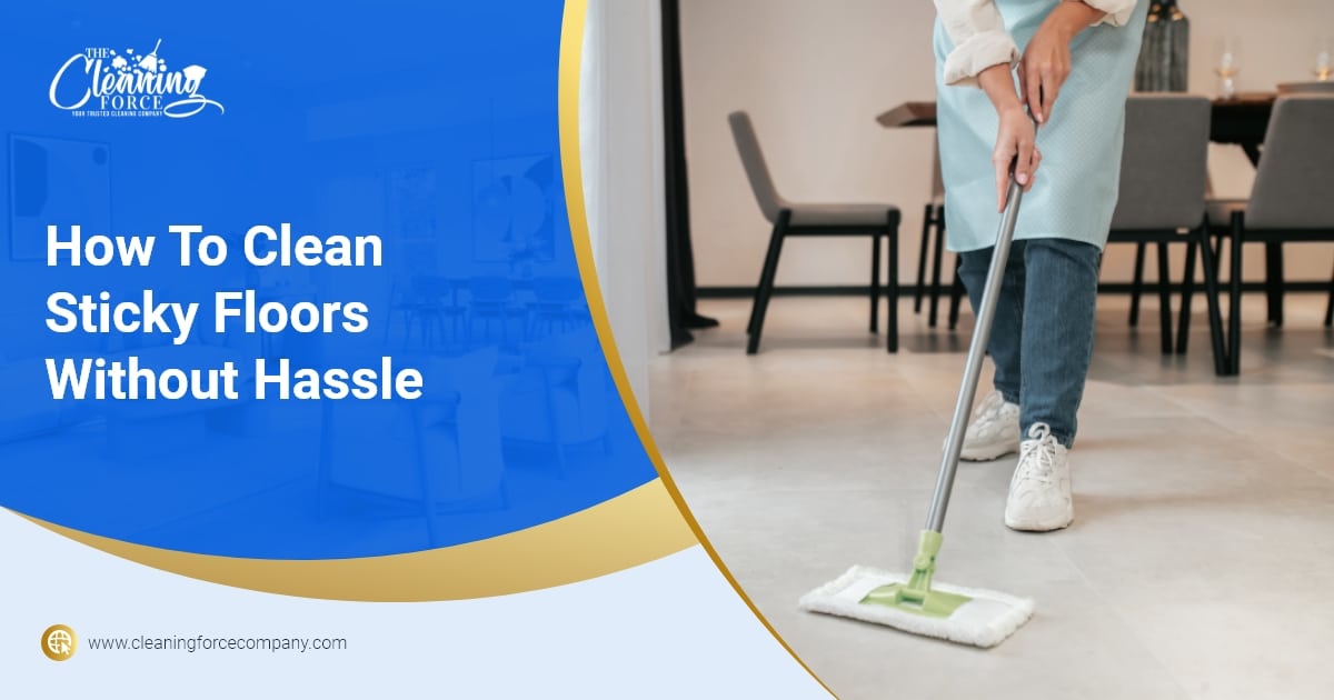 How To Clean Sticky Floors Without Hassle